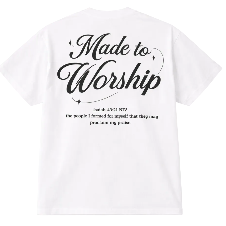 Made to Worship tee