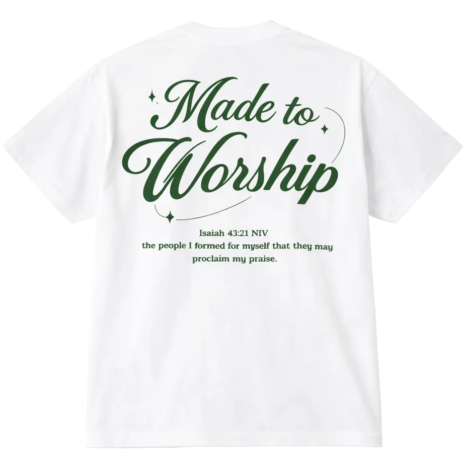 Made to Worship tee