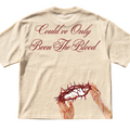 Could’ve Only Been The Blood