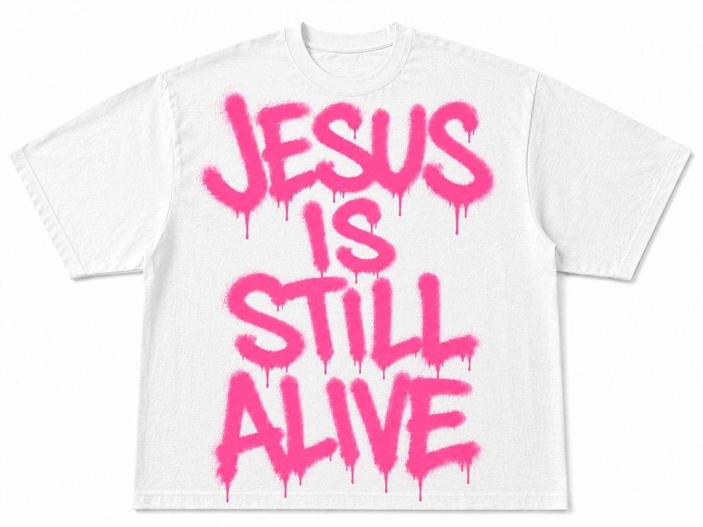 JESUS IS STILL ALIVE