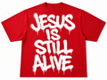 JESUS IS STILL ALIVE